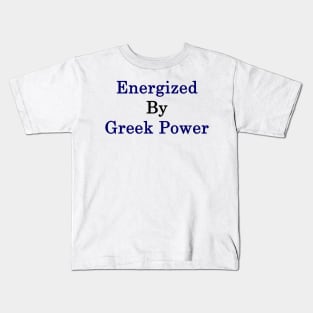 Energized By Greek Power Kids T-Shirt